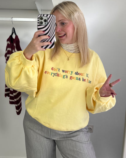 Don’t Worry Everything’s Gonna Be Fine Sweater Yellow